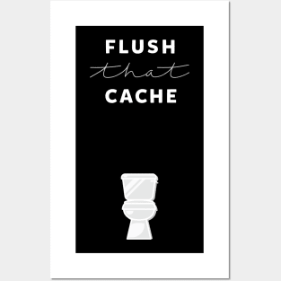 Flush that cache Posters and Art